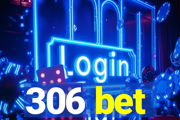 306 bet